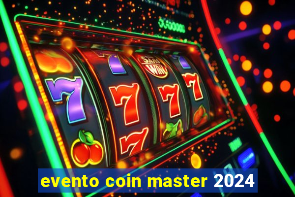 evento coin master 2024